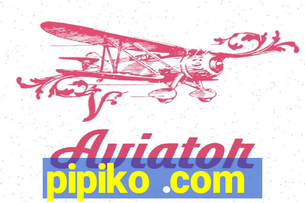 pipiko .com